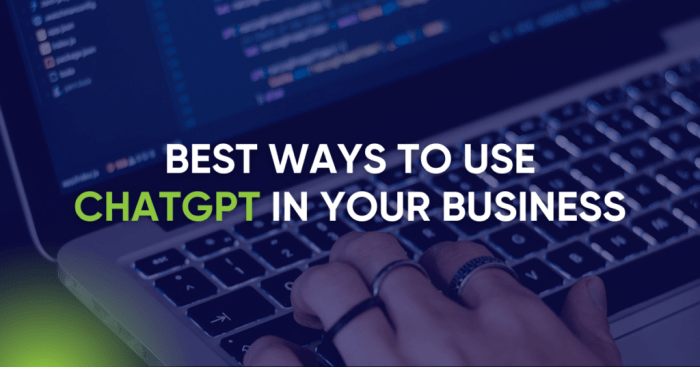 Best Ways to Use ChatGPT at Your Business (Without Things Getting Out ... Best Ways to Use ChatGPT at Your Business (Without Things Getting Out ...